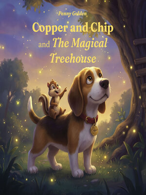 cover image of Copper and Chip and the Magical Treehouse